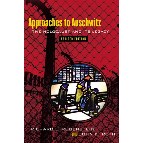 Approaches to Auschwitz, Revised Edition: The Holocaust and Its Legacy - Paperback