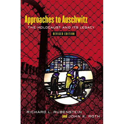 Approaches to Auschwitz, Revised Edition: The Holocaust and Its Legacy - Paperback