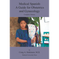 Medical Spanish: A Guide for Obstetrics and Gynecology, Complete Volume - Paperback