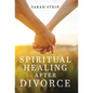 Spiritual Healing After Divorce - Hardcover