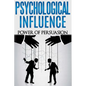 Psychological Influence: Power of Persuasion - Paperback