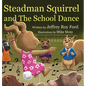 Steadman Squirrel and The School Dance - Hardcover