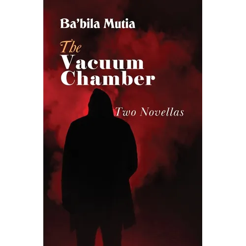 The Vacuum Chamber: Two Novellas - Paperback