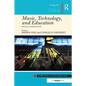 Music, Technology, and Education: Critical Perspectives - Paperback