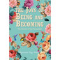 The Joys of Being and Becoming: The Secret of Joy Revealed - Hardcover