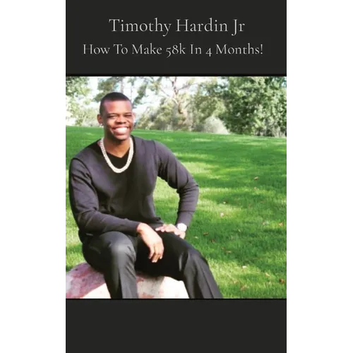 The 12 Hard Truths About Money!: How To Make 58k In 4 Months! - Paperback
