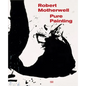 Robert Motherwell: Pure Painting - Hardcover