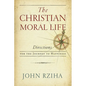 The Christian Moral Life: Directions for the Journey to Happiness - Paperback