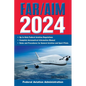 Far/Aim 2024: Up-To-Date Federal Aviation Regulations / Aeronautical Information Manual - Paperback