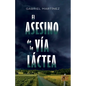 El asesino de la Vía Láctea - Paperback