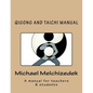 QiGong And TaiChi Manual: A manual for teachers & students - Paperback