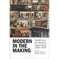 Modern in the Making: MoMA and the Modern Experiment, 1929-1949 - Paperback