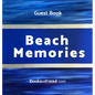 Guest Book: Beach Memories: A guestbook of all our friends, families and celebrities who visit our beach home: Ideal for AirBNB, b - Hardcover