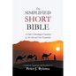 The Simplified Short Bible: A Short Chronological Summary of the Old and New Testaments - Paperback