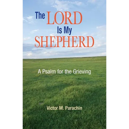 The Lord Is My Shepherd: A Pslam for the Grieving - Paperback