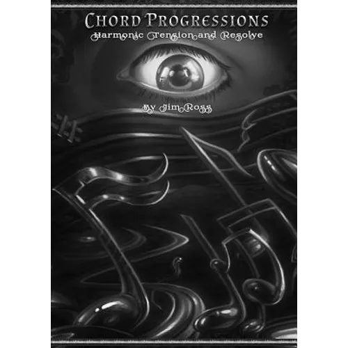 CHORD PROGRESSIONS - Harmonic Tension & Resolve - Paperback