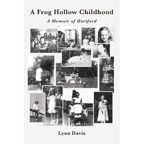 A Frog Hollow Childhood: A Memoir of Hartford - Paperback