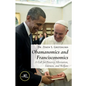 Obamanomics and Francisconomics - Paperback
