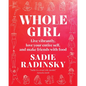Whole Girl: Live Vibrantly, Love Your Entire Self, and Make Friends with Food - Hardcover