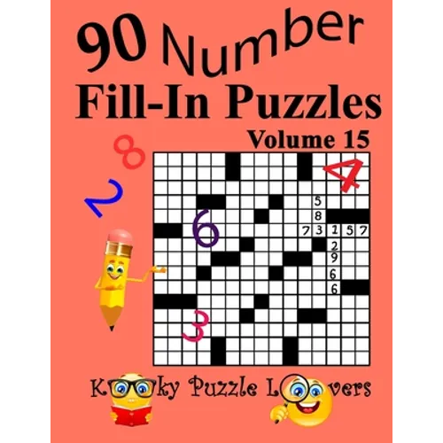 Number Fill-In Puzzles, Volume 15: 90 Puzzles - Paperback