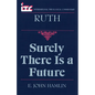 Ruth: Surely There is a Future - Paperback