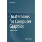 Quaternions for Computer Graphics - Paperback