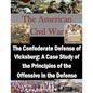 The Confederate Defense of Vicksburg: A Case Study of the Principles of the Offensive in the Defense - Paperback