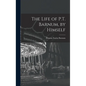 The Life of P.T. Barnum, by Himself - Hardcover