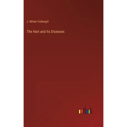 The Hart and Its Diseases - Hardcover