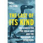 The Last of Its Kind: The Search for the Great Auk and the Discovery of Extinction - Hardcover