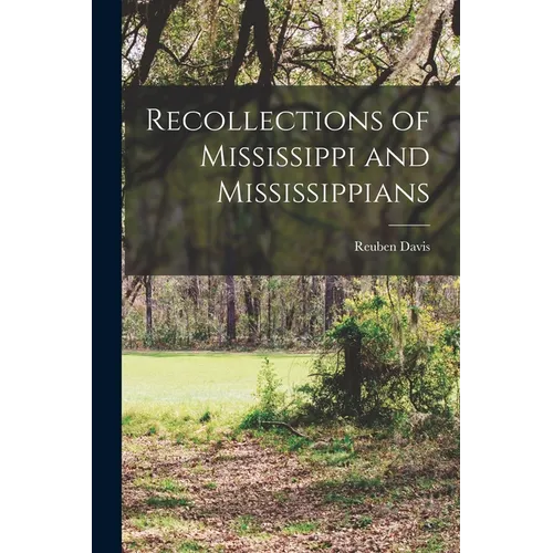 Recollections of Mississippi and Mississippians - Paperback