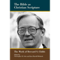 The Bible as Christian Scripture: The Work of Brevard S. Childs - Paperback