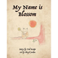 My Name is Blossom - Hardcover