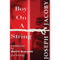 Boy On A String: From Cast-Off Kid to Filmmaker Through the Magic of Dreams - Paperback