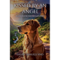 Kissed by an Angel: A Golden Retriever's Journey - Paperback