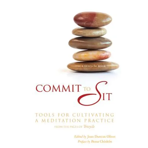 Commit to Sit: Tools for Cultivating a Meditation Practice - Paperback
