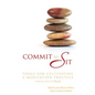 Commit to Sit: Tools for Cultivating a Meditation Practice - Paperback
