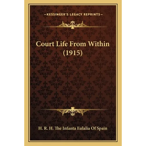 Court Life From Within (1915) - Paperback