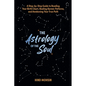 The Astrology of the Soul - Paperback