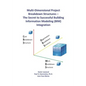 Multi-Dimensional Project Breakdown Structures - The Secret to Successful Building Information Modeling (BIM) Integration - Paperback