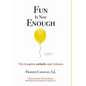 Fun is Not Enough: The Complete 'Catholic Eye' Columns - Paperback