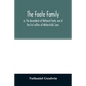 The Foote family: or, The descendants of Nathaniel Foote, one of the first settlers of Wethersfield, Conn., with genealogical notes of P - Paperback