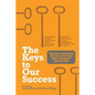 The Keys to Our Success: Lessons Learned from 25 of Our Best Project Managers - Paperback