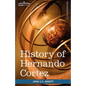 History of Hernando Cortez: Makers of History - Paperback