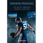 Gridiron Prodigies: The Art of Scouting in American Football - Paperback