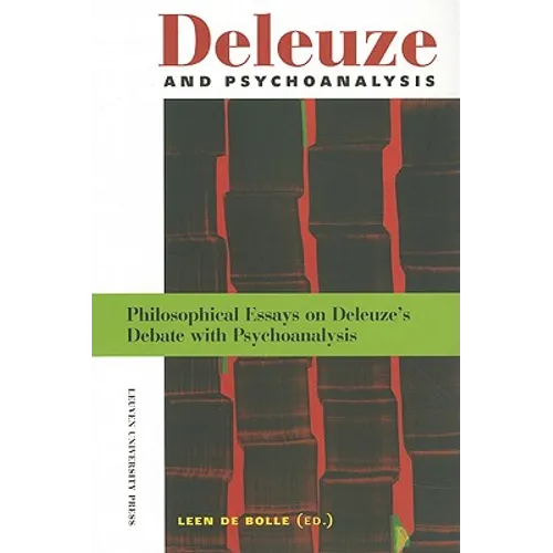 Deleuze and Psychoanalysis: Philosophical Essays on Deleuze's Debate with Psychoanalysis - Paperback