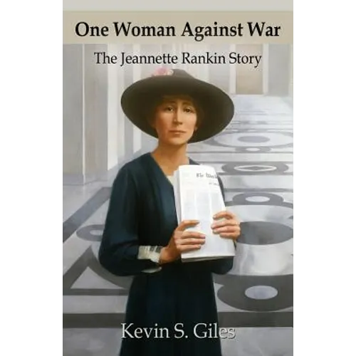 One Woman Against War: The Jeannette Rankin Story - Paperback