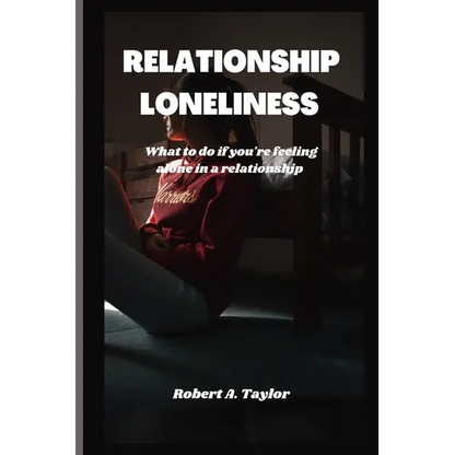 Relationship Loneliness: what to do if you're feeling alone in a relationship - Paperback