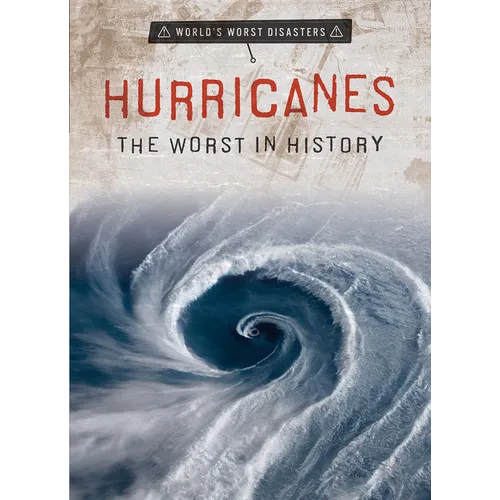 Hurricanes: The Worst in History - Library Binding
