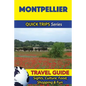 Montpellier Travel Guide (Quick Trips Series): Sights, Culture, Food, Shopping & Fun - Paperback